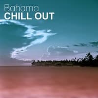 Bahama Chill Out – Best Holiday Chill Out, Summer Lounge Music, Beach Party, Cocktail Lounge, Chill Tone, Early Sunrise