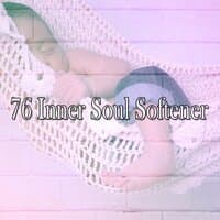 76 Inner Soul Softener