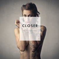 Closer