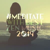 #Meditate with Best Zen Music 2019