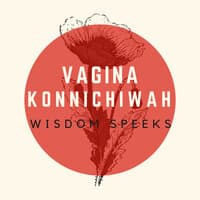 Vagina Konnichiwa