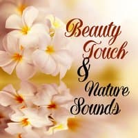 Beauty Touch & Nature Sounds - Spiritual Healing Massage, Hot Stone Massage, Serenity and Calmness