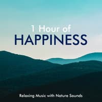 1 Hour of Happiness - Relaxing Music with Nature Sounds