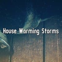 House Warming Storms