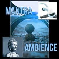 Mantra Ambience - Peaceful Music, New Age, Nature Sounds, Spiritual Healing, Deep Zen Meditation, Mindfulness Meditation, Balancing Music