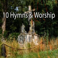 10 Hymns & Worship