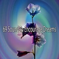 69 Sound to Encourage Dreams