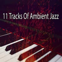 11 Tracks of Ambient Jazz