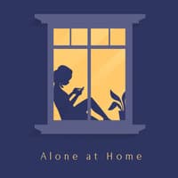 Alone at Home: Chill Music To Relax and Unwind in Peace