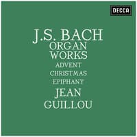 Bach: Organ Works - Advent, Christmas, Epiphany