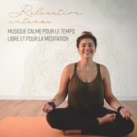 Relaxation intense: Musique calme pour le temps libre et pour la méditation