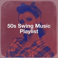 50s Swing Music Playlist