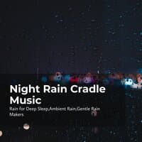 Night Rain Cradle Music