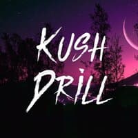 Kush Drill