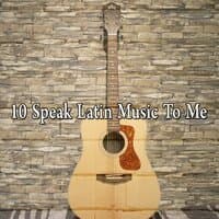 10 Speak Latin Music to Me