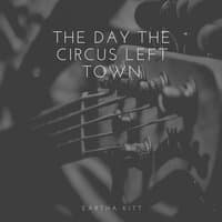 The Day the Circus Left Town