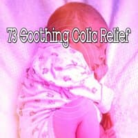 73 Soothing Colic Relief