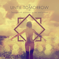 Until Tomorrow: Sentimental Acoustic Guitar and Piano