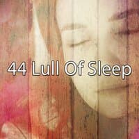 44 Lull of Sleep