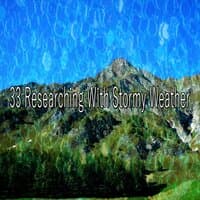 33 Researching with Stormy Weather