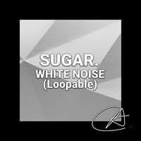 White Noise Sugar (Loopable)