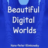 Beautiful Digital Worlds