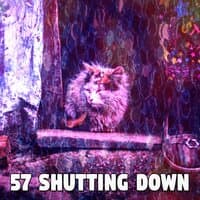 57 Shutting Down