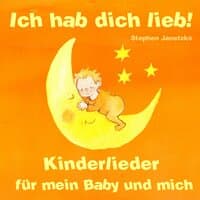 Ich hab dich lieb - Kinderlieder für mein Baby und mich