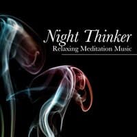 Night Thinker - Relaxing Meditation Music, Asian Instrumental Music, Adore Yourself, Find Inner Peace