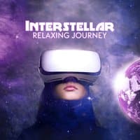 Interstellar Relaxing Journey: Space Mind, Galactic Oasis, Beyond Calm Orbit, Cosmic Noise, Solar Meditation