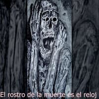 El rostro de la muerte es el reloj