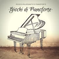 Giochi di Pianoforte - Musica Rilassante di Piano Classico e Piano Jazz, Canzoni d'Amore e Musicoterapia