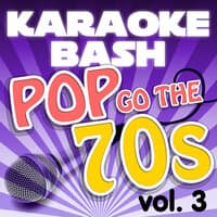 Karaoke Bash: Pop Go the 70s Vol 3