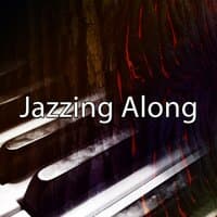 Jazzing Along