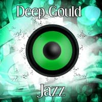 Deep Gould Jazz – Jazz Club, Luxury Jazz, Lounge Jazz Gold, Peace Gold Jazz