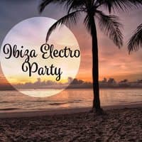 Ibiza Electro Party – Ibiza Sunset Chill Out, Chillout Bar, Dance Floor