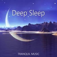 Deep Sleep: Tranquil Music – Calming Sounds for Evening, Melody of Nature for Relax and Better Dreams, Zen Lullabies