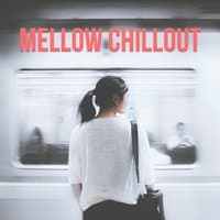 Mellow Chillout – Best Chillout Beats, Summer Music, Easy Listening, The Greatest Relaxation Music