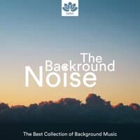 The Backround Noise - The Best Collection of Corporate Background Music for Video, Presentation, Working, Studying