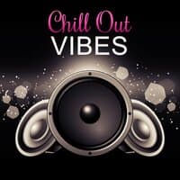 Chill Out Vibes – Feel Positive Energy, Beach Party Music, Best Summer Hits