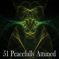 51 Peacefully Attuned