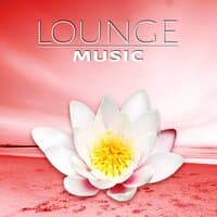 Lounge Music - Amazing Relaxation Sounds for Massage, Wellness Spa, Soothing Sounds