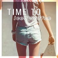 Time to Iced Coffee – Lounge Ambient, Ride the Sun, Sunset Chill Out, Drink Bar Music, Freetown, Simple Serenity Chillout