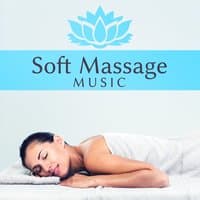 Soft Massage Music – Healing Touch, Hot Oil, Gentle Massage, Serenity Music for Relax