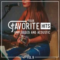 Your Favorite Hits Unplugged and Acoustic, Vol. 9