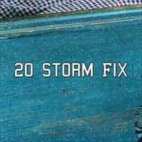 20 Storm Fix