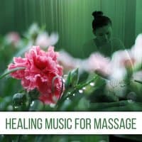 Healing Music for Massage – Best New Age Music to Relieve Stress, Healing Nature Sounds, Relaxation