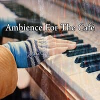 Ambience for the Café