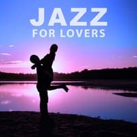 Jazz for Lovers – Background Music for Romantic Evening, Sexy Massage, Calm Music