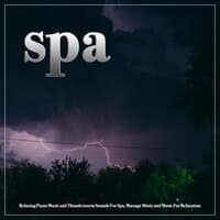 Spa: Relaxing Piano Music and Thunderstorm Sounds For Spa, Massage Music and Music For Relaxation